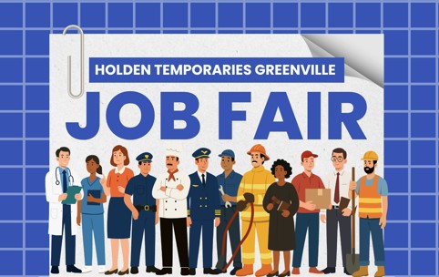 Holden Temporaries Greenville is hosting a Job Fair
